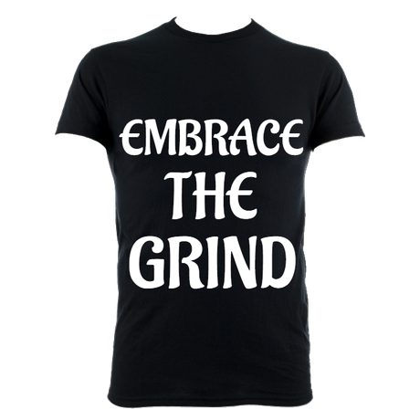 Embrace The Grind