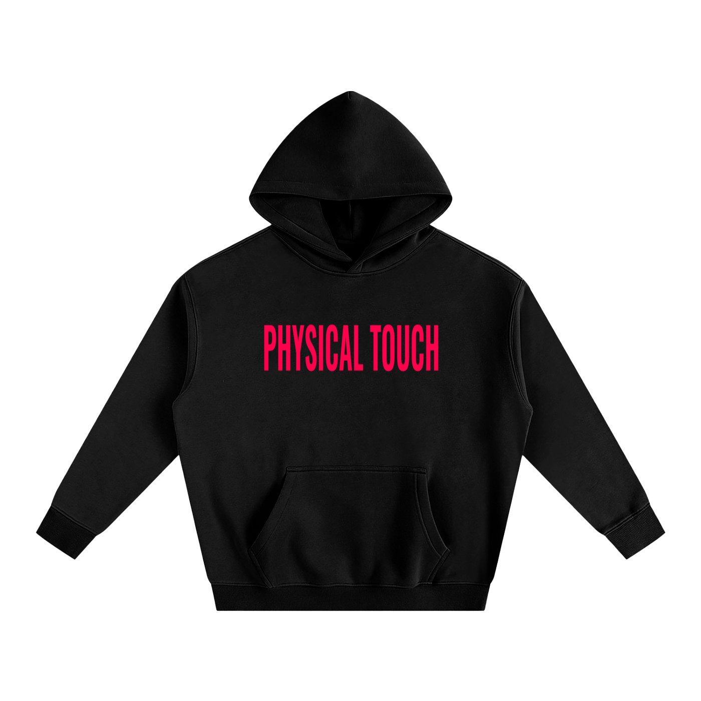 PHYSICAL TOUCH HOODIE