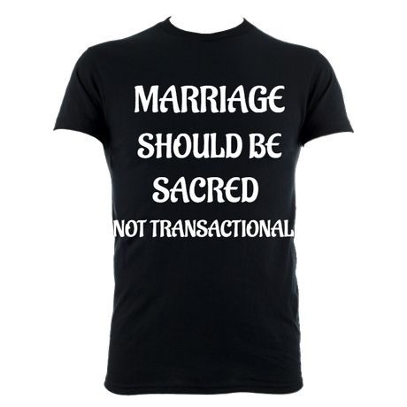 Marriage Should Be Sacred, Not Transactional